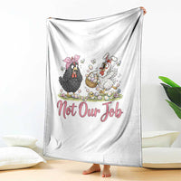 Funny Chicken Bunny Ears Throw Blanket Not Our Job Easter Gift