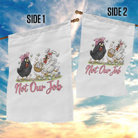 Funny Chicken Bunny Ears Garden Flag Not Our Job Easter Gift
