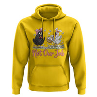 Funny Chicken Bunny Ears Hoodie Not Our Job Easter Gift