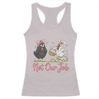 Funny Chicken Bunny Ears Racerback Tank Top Not Our Job Easter Gift