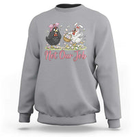 Funny Chicken Bunny Ears Sweatshirt Not Our Job Easter Gift