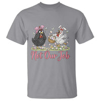 Funny Chicken Bunny Ears T Shirt Not Our Job Easter Gift