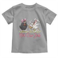 Funny Chicken Bunny Ears Toddler T Shirt Not Our Job Easter Gift