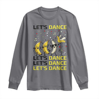 Funny Dancing Banana Long Sleeve Shirt Lets Dance Silly Meme Graphic