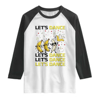 Funny Dancing Banana Raglan Shirt Lets Dance Silly Meme Graphic
