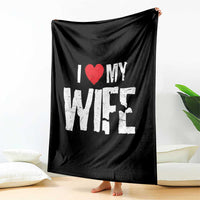 Funny Husband Gift Throw Blanket I Love My Wife