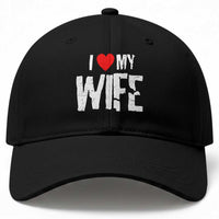 Funny Husband Gift Baseball Cap I Love My Wife