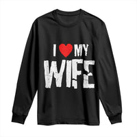 Funny Husband Gift Long Sleeve Shirt I Love My Wife