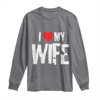Funny Husband Gift Long Sleeve Shirt I Love My Wife