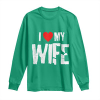 Funny Husband Gift Long Sleeve Shirt I Love My Wife