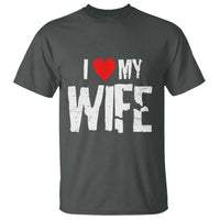 Funny Husband Gift T Shirt I Love My Wife