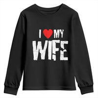 Funny Husband Gift Youth Sweatshirt I Love My Wife
