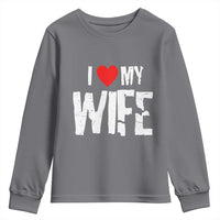 Funny Husband Gift Youth Sweatshirt I Love My Wife