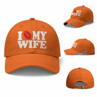 Funny Marriage Gift Baseball Cap I Love My Wife