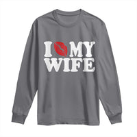 Funny Marriage Gift Long Sleeve Shirt I Love My Wife