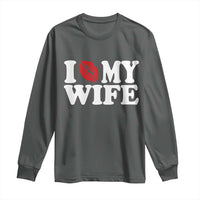 Funny Marriage Gift Long Sleeve Shirt I Love My Wife