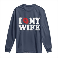 Funny Marriage Gift Long Sleeve Shirt I Love My Wife