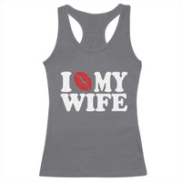 Funny Marriage Gift Racerback Tank Top I Love My Wife