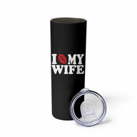 Funny Marriage Gift Skinny Tumbler I Love My Wife