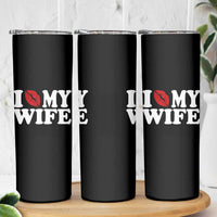 Funny Marriage Gift Skinny Tumbler I Love My Wife