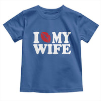 Funny Marriage Gift Toddler T Shirt I Love My Wife