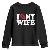 Funny Marriage Gift Youth Sweatshirt I Love My Wife