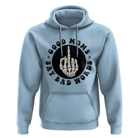 Funny Skeleton Mom Quote Hoodie Good Moms Say Bad Words