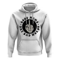 Funny Skeleton Mom Quote Hoodie Good Moms Say Bad Words