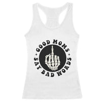 Funny Skeleton Mom Quote Racerback Tank Top Good Moms Say Bad Words