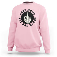 Funny Skeleton Mom Quote Sweatshirt Good Moms Say Bad Words