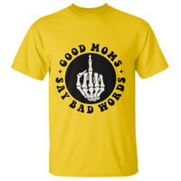 Funny Skeleton Mom Quote T Shirt Good Moms Say Bad Words