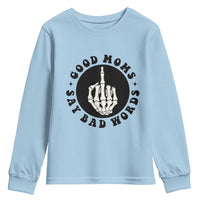 Funny Skeleton Mom Quote Youth Sweatshirt Good Moms Say Bad Words