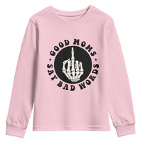 Funny Skeleton Mom Quote Youth Sweatshirt Good Moms Say Bad Words