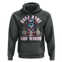 Skeleton Messy Bun Mom Hoodie Good Moms Say Bad Words