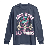 Skeleton Messy Bun Mom Long Sleeve Shirt Good Moms Say Bad Words