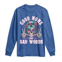 Skeleton Messy Bun Mom Long Sleeve Shirt Good Moms Say Bad Words