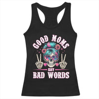 Skeleton Messy Bun Mom Racerback Tank Top Good Moms Say Bad Words