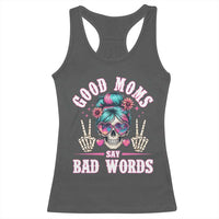 Skeleton Messy Bun Mom Racerback Tank Top Good Moms Say Bad Words