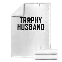 Funny Trophy Husband Throw Blanket Sarcastic Marriage Quote