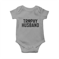 Funny Trophy Husband Baby Onesie Sarcastic Marriage Quote