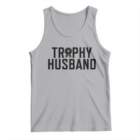 Funny Trophy Husband Tank Top Sarcastic Marriage Quote