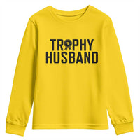 Funny Trophy Husband Youth Sweatshirt Sarcastic Marriage Quote