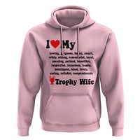 Funny Trophy Wife Quote Hoodie Loving Gorgeous Smart Wife Appreciation Gift