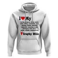 Funny Trophy Wife Quote Hoodie Loving Gorgeous Smart Wife Appreciation Gift
