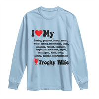 Funny Trophy Wife Quote Long Sleeve Shirt Loving Gorgeous Smart Wife Appreciation Gift