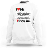 Funny Trophy Wife Quote Sweatshirt Loving Gorgeous Smart Wife Appreciation Gift