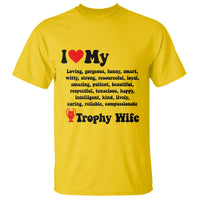 Funny Trophy Wife Quote T Shirt Loving Gorgeous Smart Wife Appreciation Gift
