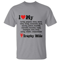 Funny Trophy Wife Quote T Shirt Loving Gorgeous Smart Wife Appreciation Gift