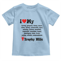 Funny Trophy Wife Quote Toddler T Shirt Loving Gorgeous Smart Wife Appreciation Gift