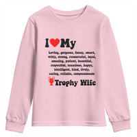 Funny Trophy Wife Quote Youth Sweatshirt Loving Gorgeous Smart Wife Appreciation Gift